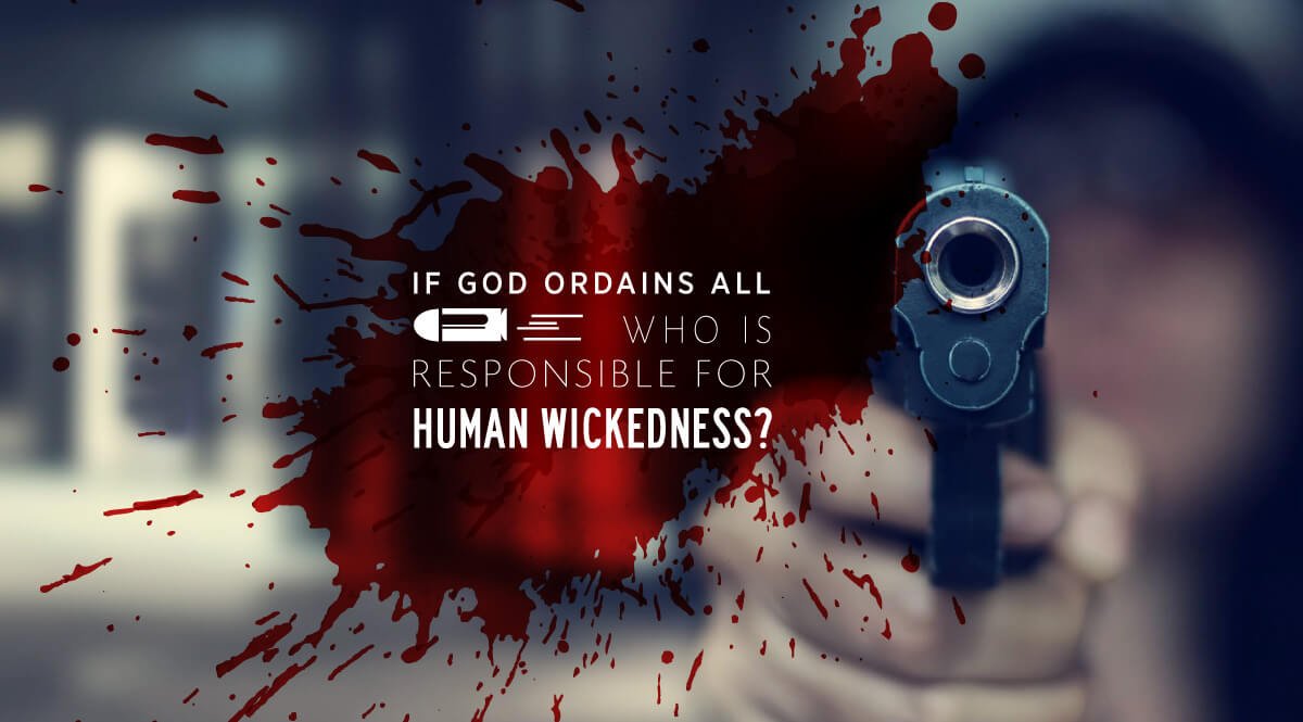 Is God Responsible for Human Wickedness?