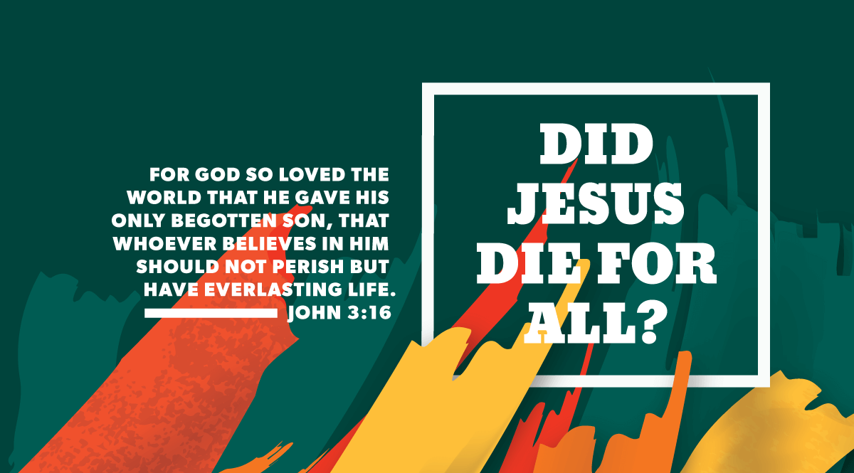 Did Jesus die for all?