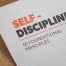 Self-Discipline - 05 foundational Principles