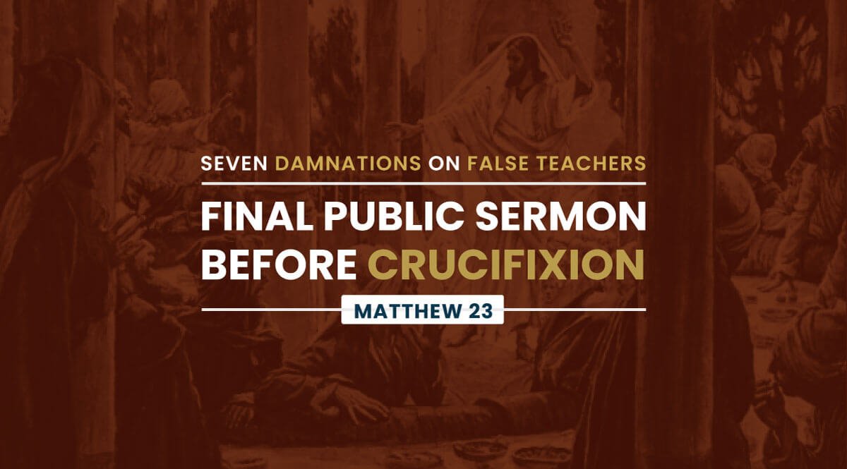 Final Public Sermon of Jesus Before the Crucifixion