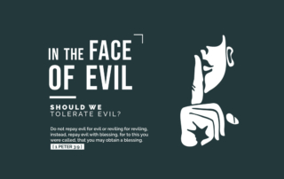 In the face of Evil, should we tolerate evil?