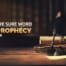 more sure word of prophecy