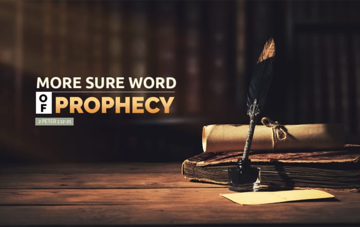more sure word of prophecy